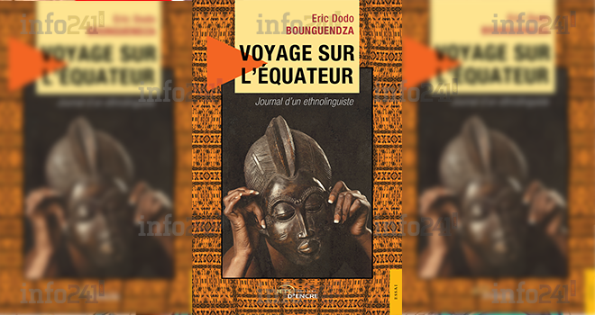 « Voyage sur l’équateur », le douzième livre d’Eric Dodo Bounguendza déjà en librairie