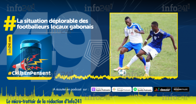 #CkilsEnPensent : la situation déplorable des footballeurs locaux gabonais