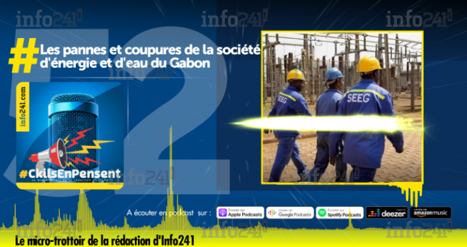 #CkilsEnPensent : les pannes et coupures d’électricité et d’eau à répétition au Gabon