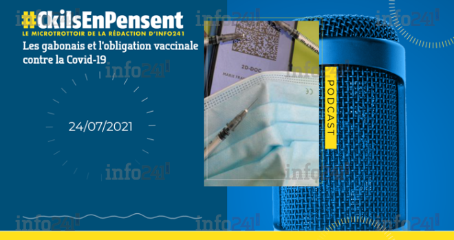 #Ckilsenpensent : Les gabonais et l’obligation vaccinale contre la Covid-19