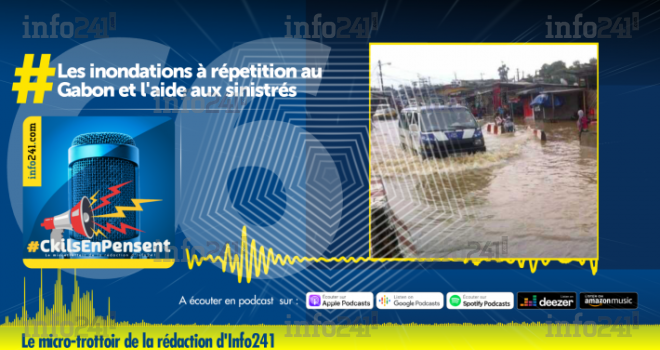 #CkilsEnPensent : les gabonais, les inondations à répétition et l’aide aux sinistrés