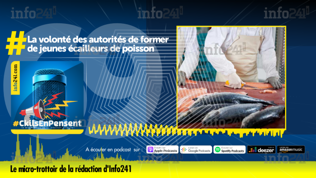 #CkilsEnPensent : Les Gabonais et la formation de jeunes écailleurs de poisson des autorités